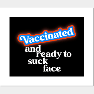 Vaccinated // COVID Vaccine Ready to Suck Face Posters and Art